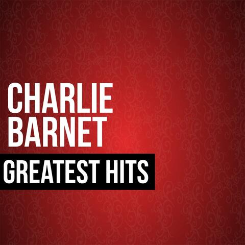 Charlie Barnet Greatest Hits