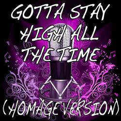 Gotta Stay High All the Time (Karaoke Version) [Originally Performed By Tove Love]
