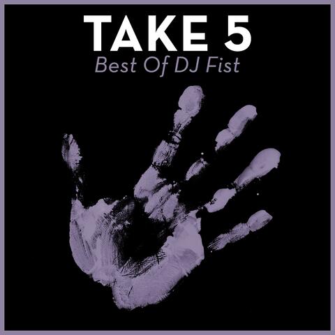 Take 5 - Best of DJ Fist