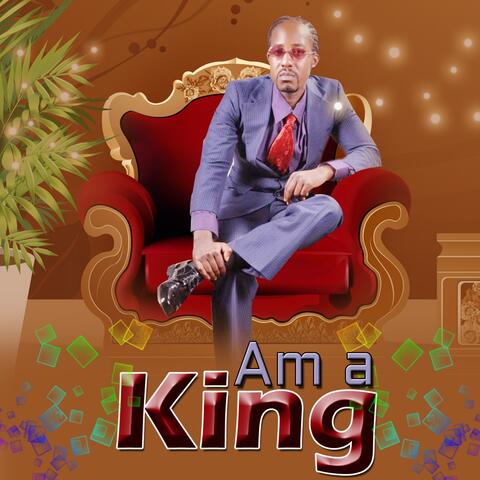 Am a King