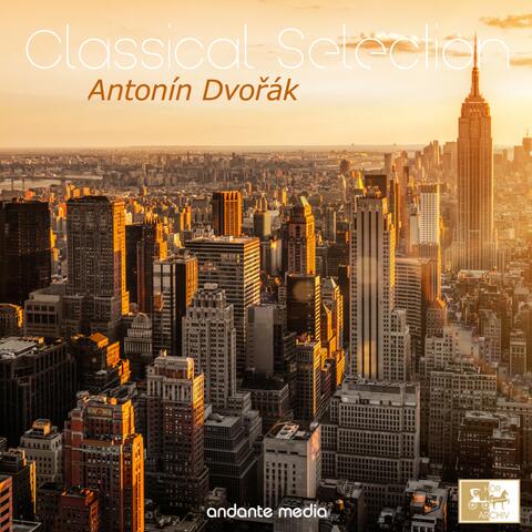 Classical Selection - Dvořák: Symphony No. 9 "From the New World"