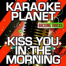 Kiss You in the Morning (Karaoke Version)