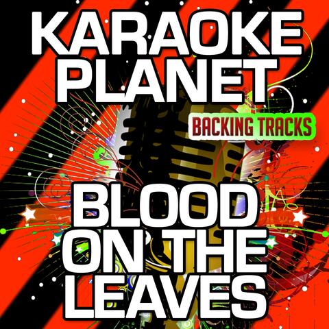 Blood On the Leaves (Karaoke Version)