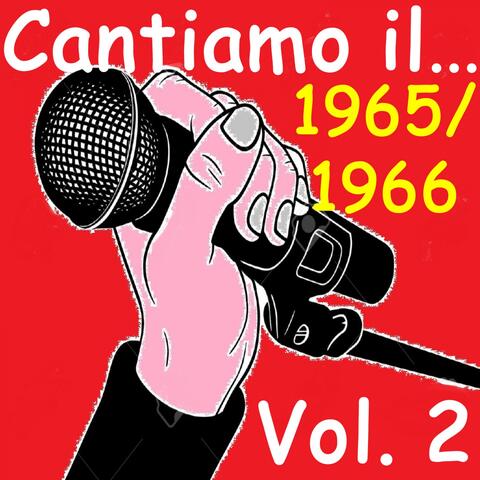 Cantiamo il...1965 e il 1966, Vol. 2
