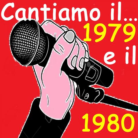 Cantiamo Il...1979 E Il 1980