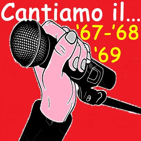 Cantiamo Il...'67-'68-'69