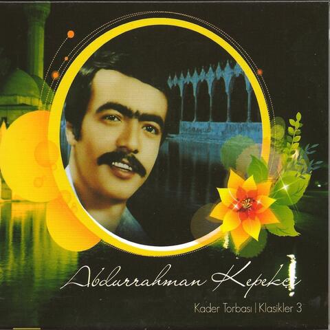 Abdurrahman Kepekçi Klasikleri, Vol. 3