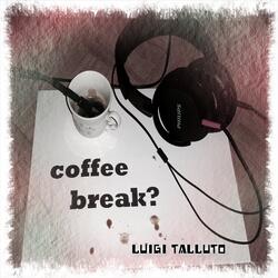 Coffee Break?
