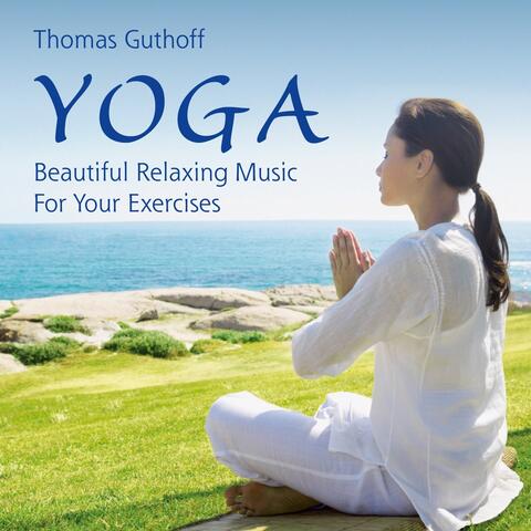 Yoga: Beautiful Relaxing Music for Your Exercises