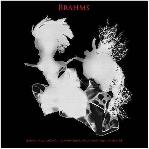 Brahms: Piano Concertos Nos. 1 & 2, Variations and Fugue on a Theme by Handel, Op. 24 & Waltzes, Op. 39