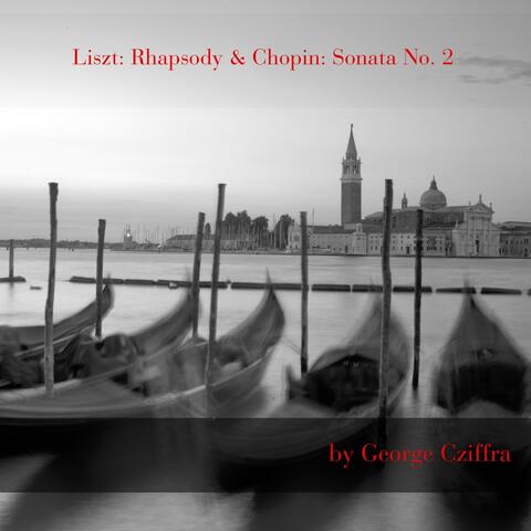 Liszt: Hungarian Rhapsody No. 6 - Chopin: Piano Sonata No. 2