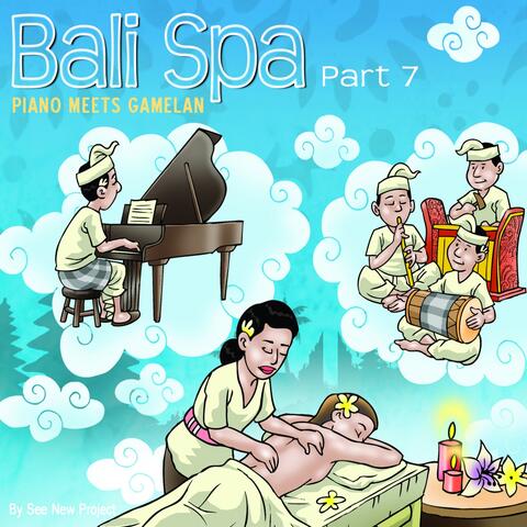 Bali Spa, Pt. 7