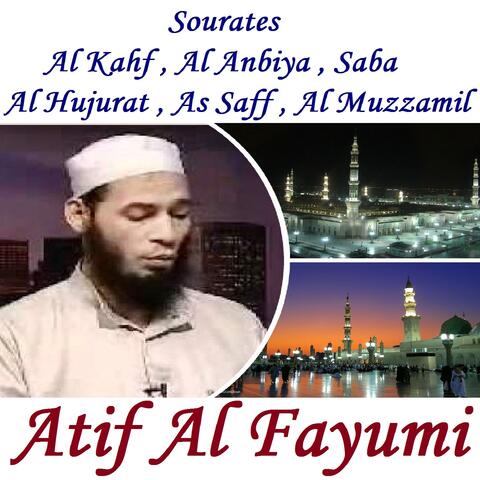 Sourates Al Kahf , Al Anbiya , Saba , Al Hujurat , As Saff , Al Muzzamil