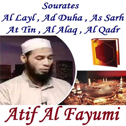Sourates Al Layl , Ad Duha , As Sarh , At Tin , Al Alaq , Al Qadr