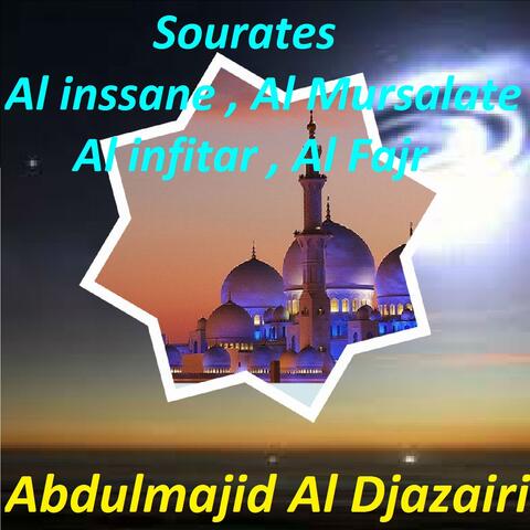 Sourates Al inssane , Al Mursalate , Al infitar , Al Fajr