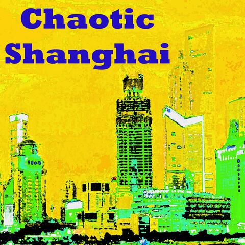 Chaotic Shanghai