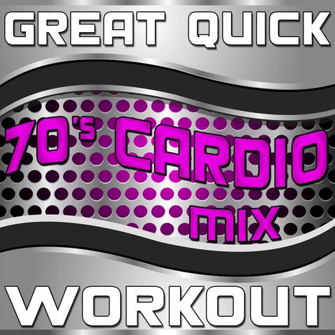 Great Quick Workout (70's Cardio Mix)