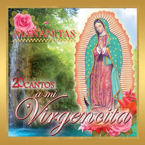 Mañanitas,  20 Cantos a Mi Virgencita