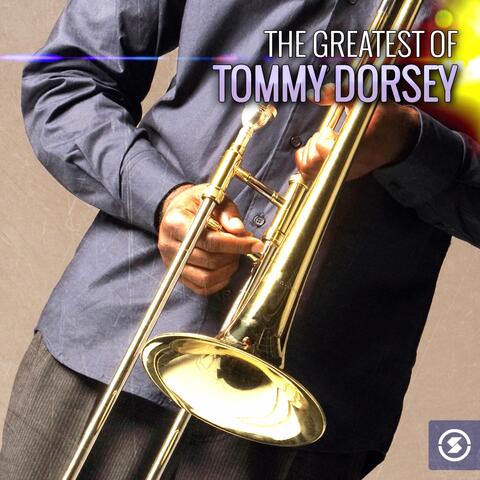 The Greatest of Tommy Dorsey