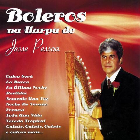Boleros Na Harpa de Jesse Pessoa, Vol. 1