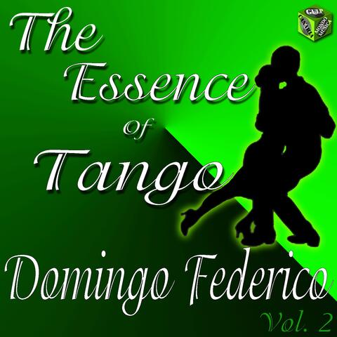 The Essence of Tango: Domingo Federico Vol. 2