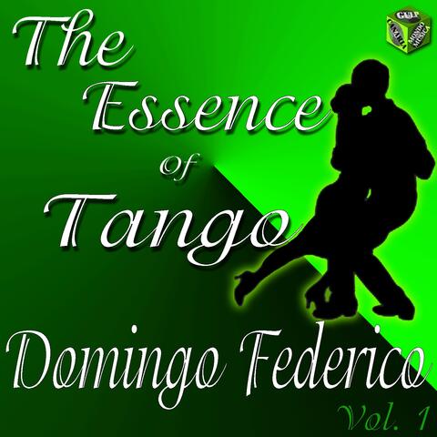 The Essence of Tango: Domingo Federico Vol. 1