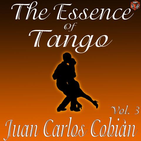 The Essence of Tango: Juan Carlos Cobián, Vol. 3