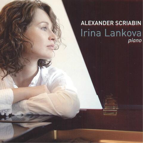 Scriabin: Irina Lankova - Piano