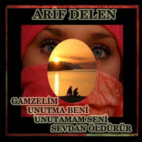 Gamzelim / Unutma Beni Unutamam Seni / Sevdan Öldürür