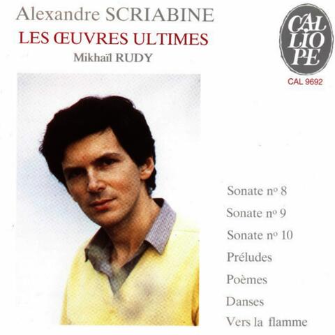 Aleksandr Scriabin: Les œuvres ultimes