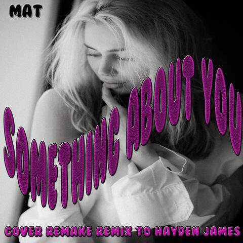Something About You: Cover Remake Remix to Hayden James