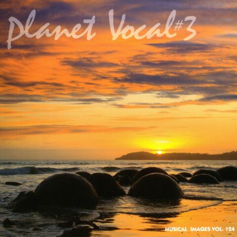 Planet Vocal #3: Musical Images, Vol. 124
