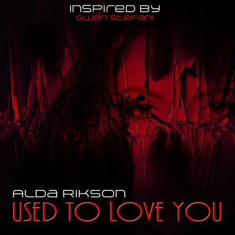 Used to Love You