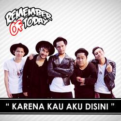 Karena Kau Aku Disini