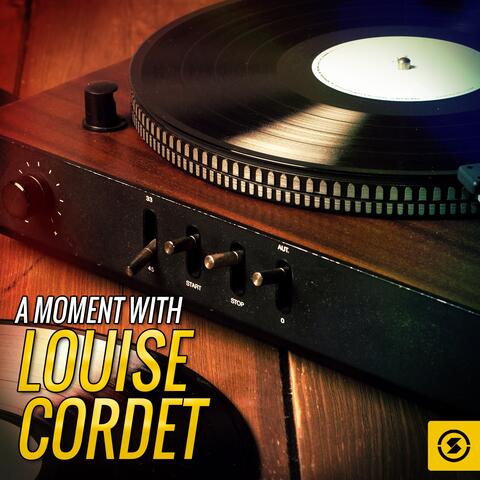 A Moment with Louise Cordet
