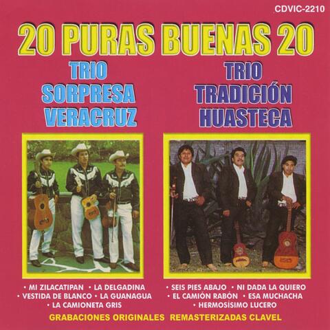 20 Puras Buenas: Trio Sorpresa Veracruzana y Trio Tradicion Huasteca