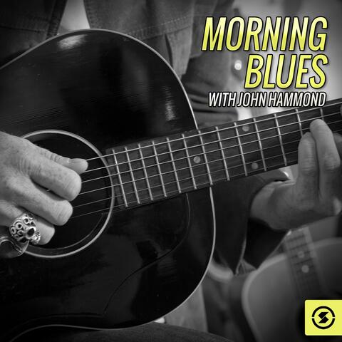 Morning Blues with John Hammond