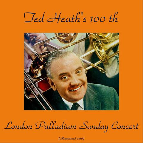 Ted Heath's 100th London Palladium Sunday Concert