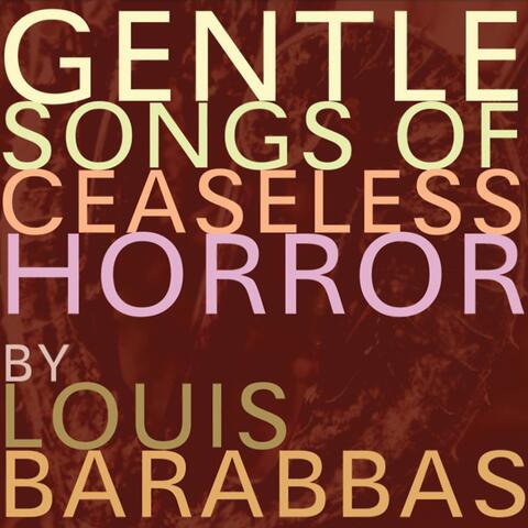 Gentle Songs of Ceaseless Horror