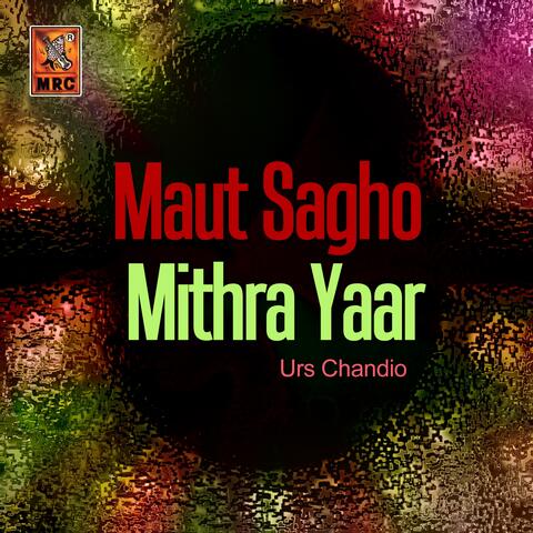 Maut Sagho Mithra Yaar