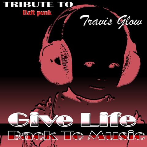 Give Life Back to Music: Tribute to Daft Punk