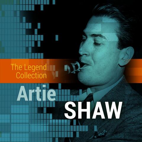 The Legend Collection: Artie Shaw