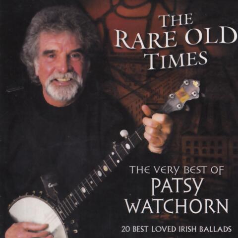 The Rare Old Times - The Very Best of Patsy Watchorn