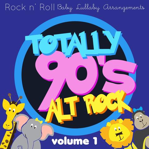 Rock n'  Roll Baby: Totally 90's Alt Rock, Vol. 1