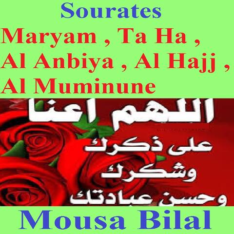 Sourates Maryam, Ta Ha, Al Anbiya, Al Hajj, Al Muminune