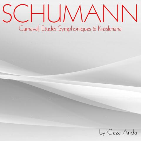 Schumann: Carnaval, Études symphoniques & Kreisleriana
