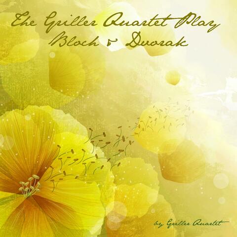 The Griller Quartet Play Bloch & Dvořák