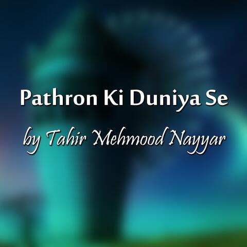 Pathron Ki Duniya Se