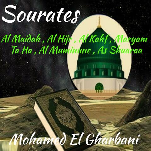 Sourates Al Maidah , Al Hijr , Al Kahf , Maryam , Ta Ha , Al Muminune , As Shuaraa