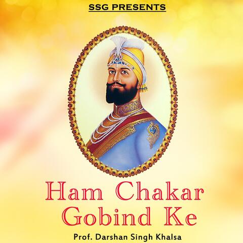 Ham Chakar Gobind Ke